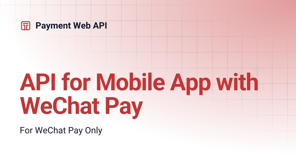 API for Mobile App with WeChat Pay | Payment Web API