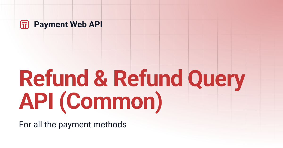 Refund & Refund Query API (Common) | Payment Web API