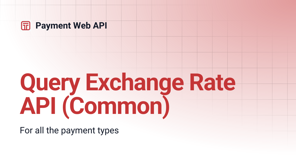 Query Exchange Rate API (Common) | Payment Web API