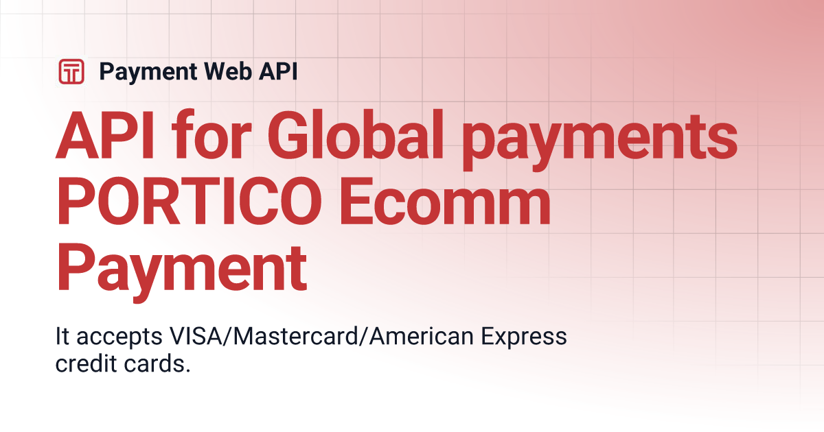 API for Global payments PORTICO Payment Payment Web API